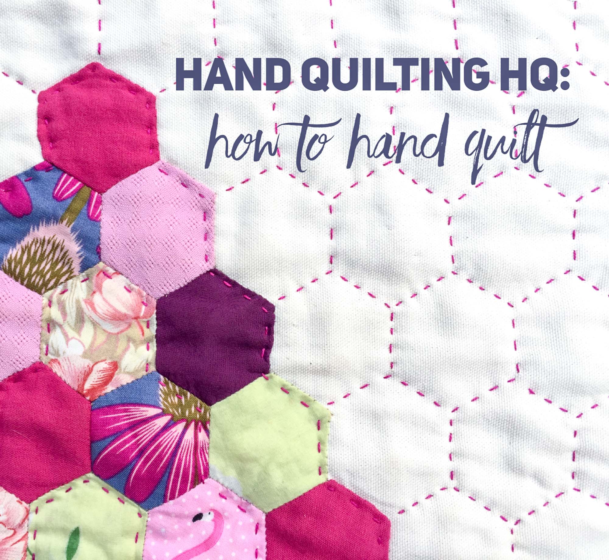 Hand Quilting HQ How to Hand Quilt Stitching The Journey